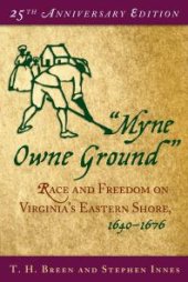 book Myne Owne Ground : Race and Freedom on Virginia's Eastern Shore, 1640-1676