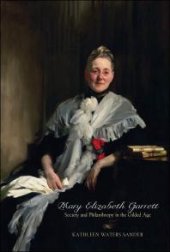 book Mary Elizabeth Garrett : Society and Philanthropy in the Gilded Age