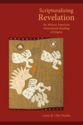 book Scripturalizing Revelation : An African American Postcolonial Reading of Empire