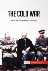 book The Cold War : The 45-Year Struggle Against Communism