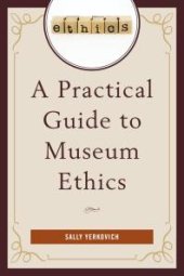 book A Practical Guide to Museum Ethics