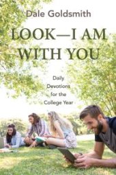 book Look—I Am With You : Daily Devotions for the College Year