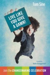 book Live Like You Give a Damn! : Join the Changemaking Celebration