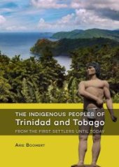 book The indigenous peoples of Trinidad and Tobago from the first settlers until today