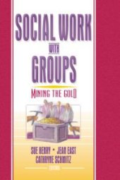 book Social Work with Groups : Mining the Gold