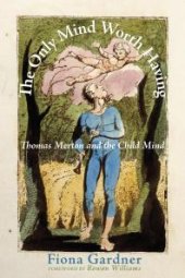 book The Only Mind Worth Having : Thomas Merton and the Child Mind