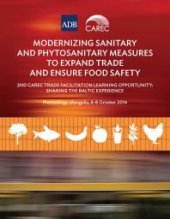 book Modernizing Sanitary and Phytosanitary Measures to Expand Trade and Ensure Food Safety : 2nd CAREC Trade Facilitation Learning Opportunity: Sharing the Baltic Experience