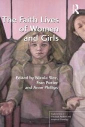 book The Faith Lives of Women and Girls : Qualitative Research Perspectives