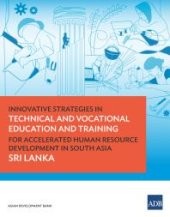 book Innovative Strategies in Technical and Vocational Education and Training for Accelerated Human Resource Development in South Asia: Sri Lanka : Sri Lanka