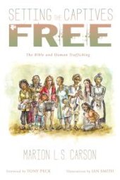 book Setting the Captives Free : The Bible and Human Trafficking