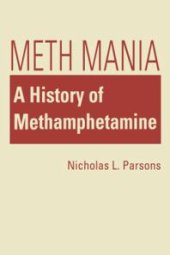 book Meth Mania : A History of Methamphetamine