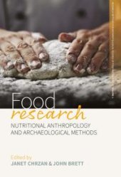 book Food Research : Nutritional Anthropology and Archaeological Methods