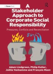 book A Stakeholder Approach to Corporate Social Responsibility : Pressures, Conflicts, and Reconciliation