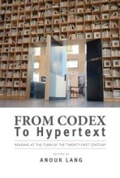 book From Codex to Hypertext : Reading at the Turn of the Twenty-first Century