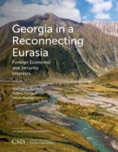 book Georgia in a Reconnecting Eurasia : Foreign Economic and Security Interests