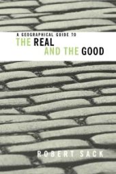 book A Geographical Guide to the Real and the Good