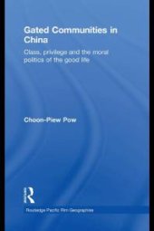 book Gated Communities in China : Class, Privilege and the Moral Politics of the Good Life