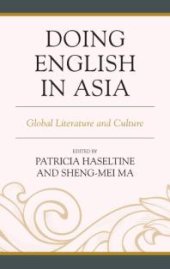 book Doing English in Asia: Global Literature and Culture