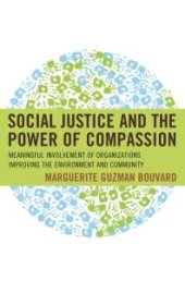 book Social Justice and the Power of Compassion : Meaningful Involvement of Organizations Improving the Environment and Community