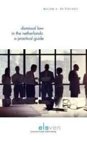 book Dismissal Law in the Netherlands : A Practical Guide