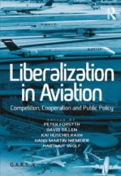 book Liberalization in Aviation : Competition, Cooperation and Public Policy