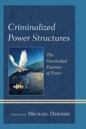 book Criminalized Power Structures : The Overlooked Enemies of Peace