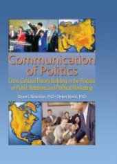 book Communication of Politics : Cross-Cultural Theory Building in the Practice of Public Relations and Political Marketing: 8th Inte