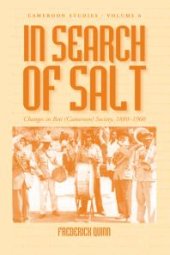 book In Search of Salt : Changes in Beti (Cameroon) Society, 1880-1960