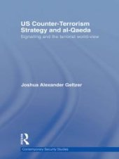 book US Counter-Terrorism Strategy and Al-Qaeda : Signalling and the Terrorist World-View