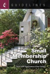 book Guidelines Small Membership Church : Serve with Significance in Your Context