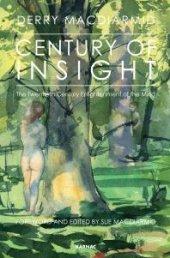 book Century of Insight : The Twentieth Century Enlightenment of the Mind