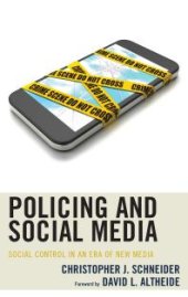 book Policing and Social Media : Social Control in an Era of New Media