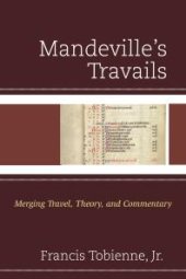 book Mandeville's Travails : Merging Travel, Theory, and Commentary