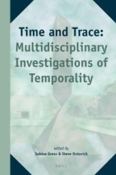 book Time and Trace: Multidisciplinary Investigations of Temporality