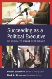 book Succeeding as a Political Executive : Fifty Insights from Experience