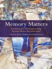 book Memory Matters : Contexts for Understanding Sexual Abuse Recollections