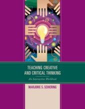 book Teaching Creative and Critical Thinking : An Interactive Workbook