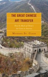 book The Great Chinese Art Transfer : How So Much of China's Art Came to America