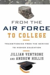 book From the Air Force to College : Transitioning from the Service to Higher Education