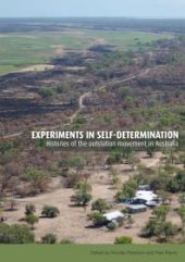 book Experiments in Self-Determination : Histories of the Outstation Movement in Australia