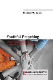 book Youthful Preaching : Strengthening the Relationship between Youth, Adults, and Preaching