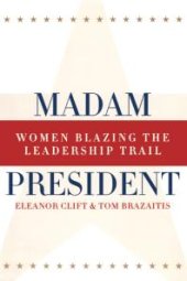 book Madam President, Revised Edition : Women Blazing the Leadership Trail