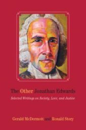 book The Other Jonathan Edwards : Selected Writings on Society, Love, and Justice