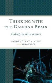 book Thinking with the Dancing Brain : Embodying Neuroscience