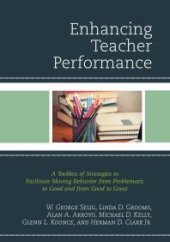 book Enhancing Teacher Performance : A Toolbox of Strategies to Facilitate Moving Behavior from Problematic to Good and from Good to Great