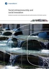 book Social entrepreneurship and social innovation in the Nordic countries : Initiatives to promote social entrepreneurship and social innovation