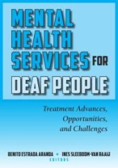 book Mental Health Services for Deaf People : Treatment Advances, Opportunities, and Challenges