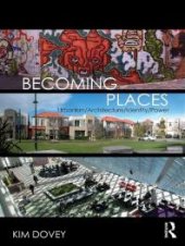 book Becoming Places : Urbanism / Architecture / Identity / Power