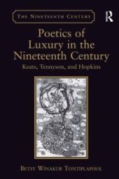 book Poetics of Luxury in the Nineteenth Century : Keats, Tennyson, and Hopkins