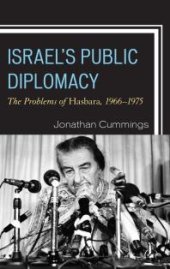 book Israel's Public Diplomacy : The Problems of Hasbara, 1966-1975